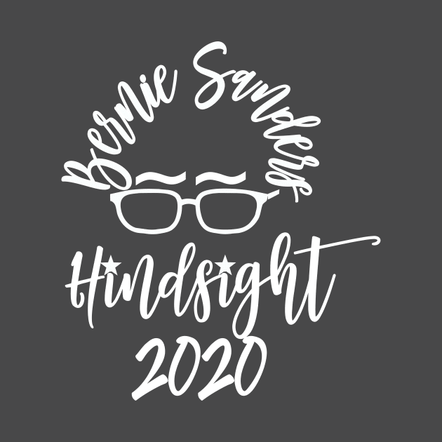 Bernie Sanders Hindsight 2020 Calligraphy by Designkix