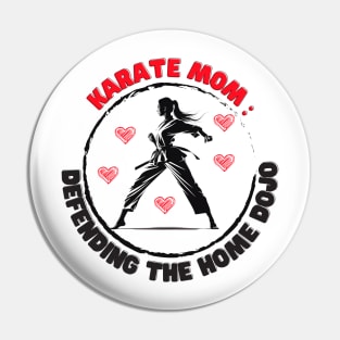 Karate Mom: Defending the Home Dojo Karate Mom Pin