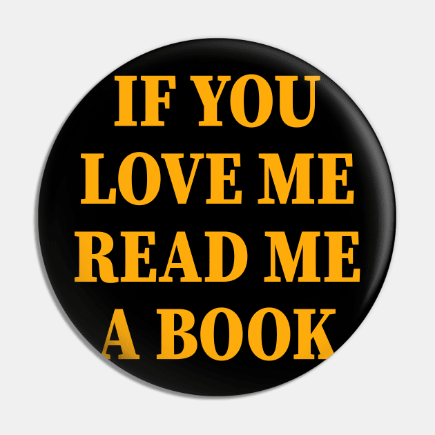 If You Love Me Read Me A Book Funny Pin by YassShop