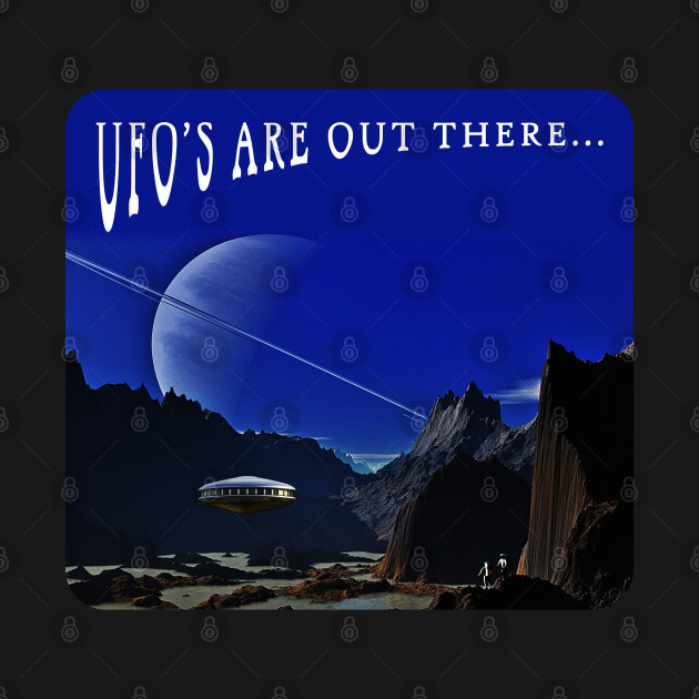 Discover UFO's are out there... - Ufos - T-Shirt