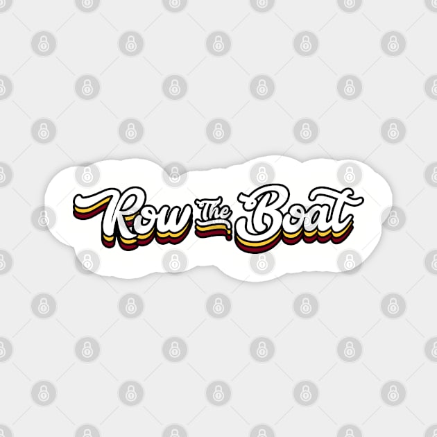 Row The Boat - Cursive Magnet by Josh Wuflestad