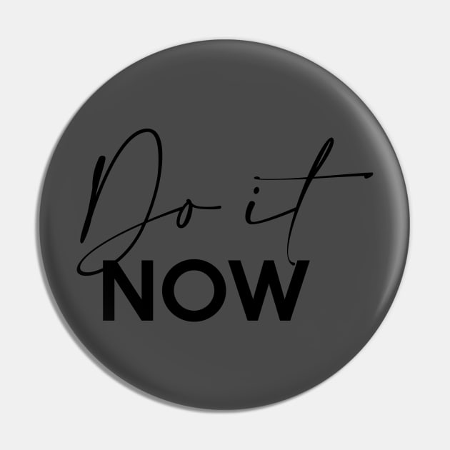 Do it Now Pin by Inspire Creativity