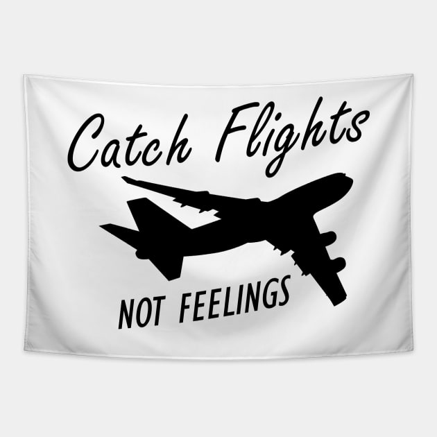 Flight Attendant - Catch Flights Not Feelings Tapestry by KC Happy Shop