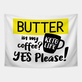 Butter in My Coffee, Yes Please! Tapestry