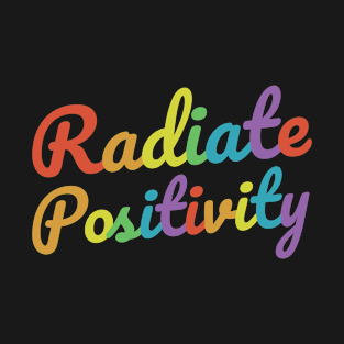 Radiate Positivity Colorful Rainbow T-Shirt