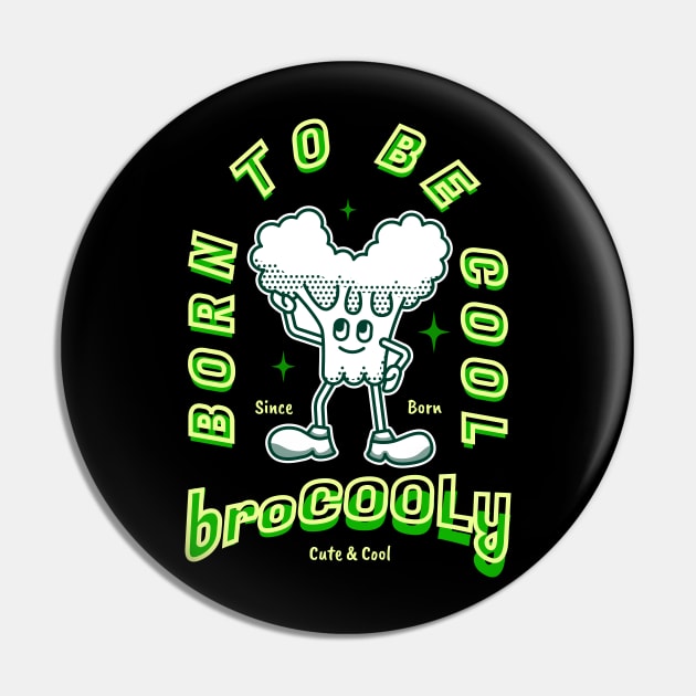 Cute Broccoli vegan born to be cool Pin by Matadesain merch