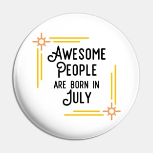 Awesome People Are Born In July (Black Text, Framed) Pin