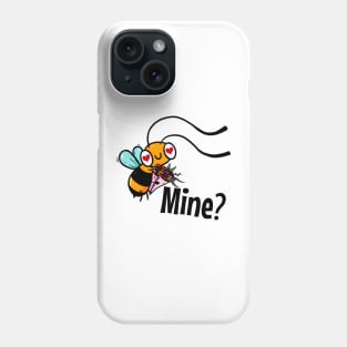 Bee Mine? Phone Case