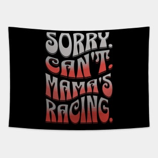 Sorry Can't Mama's Racing Cute Funny Car Racing Mommy Mom Mothers Day Tapestry