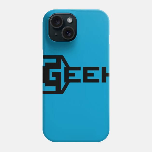 I am a GEEK! Phone Case by spiderman1962