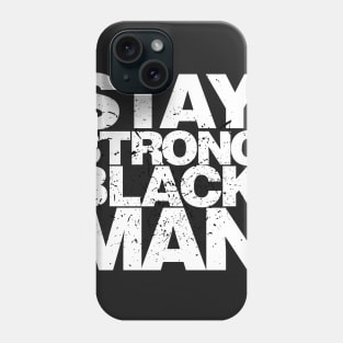 Stay Strong Black Man Phone Case