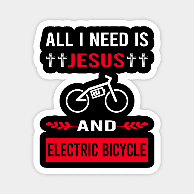 I Need Jesus And Electric Bicycle E Bike Ebike Magnet by Good Day