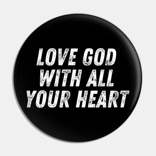 Christian Quote Love God With All Your Heart Pin