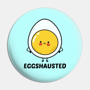 Eggshausted - Cute Egg Pun Pin