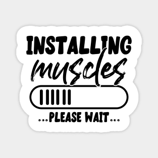 Installing muscles please wait Magnet