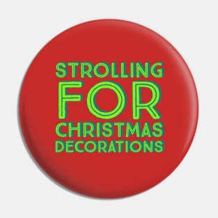 Strolling for Christmas Decorations-green Pin