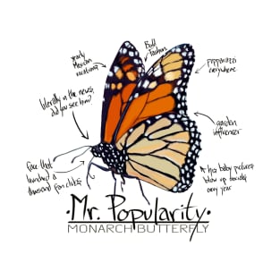 Mr Popularity (Monarch Butterfly, Annotated) T-Shirt