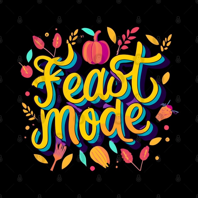 Feast Mode Thanksgiving by Shopkreativco