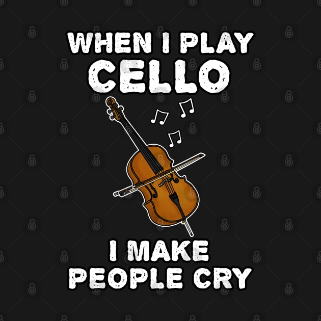 When I Play Cello I Make People Cry by doodlerob