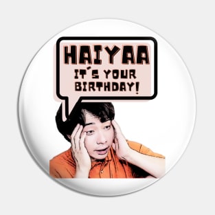 Haiyaa, it is your birthday Pin