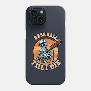 Baseball  Till I Die Skeleton Play Baseball Vintage Retro Phone Case