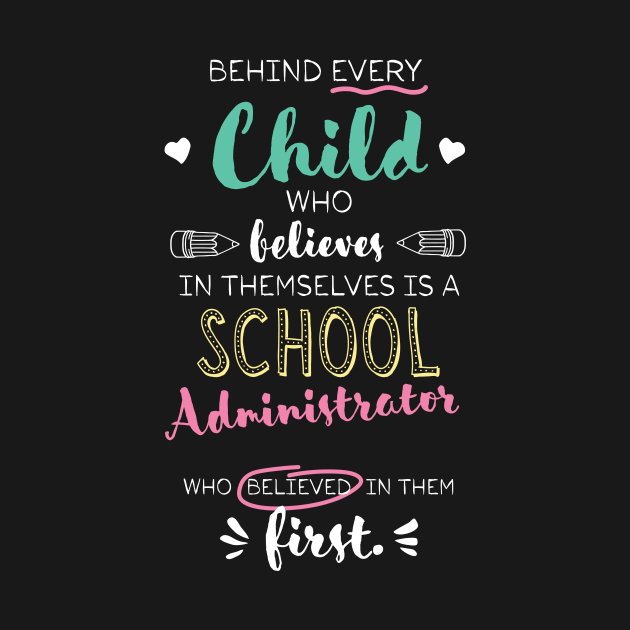 Great School Administrator who believed - Appreciation Quote by BetterManufaktur