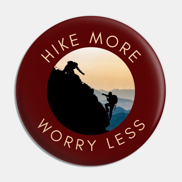 Hike more worry less Pin by traveladventureapparel@gmail.com