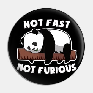 Not Fast Not Furious Baby Panda for Pandafan Pin