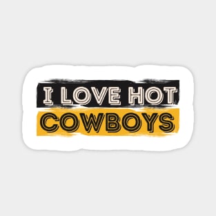 I love hot cowboys Magnet