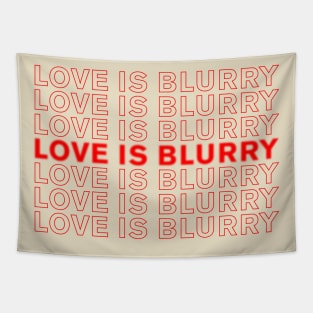 Love is Blind, Love is Blurry - repeat Tapestry