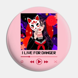 I Live For Danger Play Music Pin