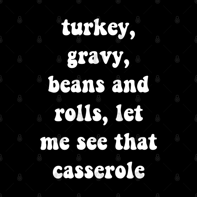 Turkey Gravy Beans And Rolls Let Me See That Casserole funny autumn thanksgiving by DonVector