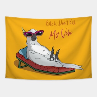 Bitch don't kill my vibe Tapestry