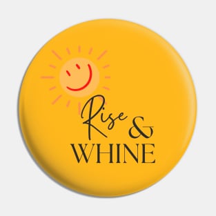 Rise & Whine. A funny cute, pretty design with smiling sun. Pin