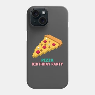 Pizza birthday party, pizza party, birthday Phone Case