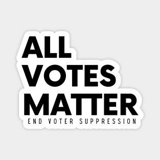 All Votes Matter, End Voter Suppression Magnet