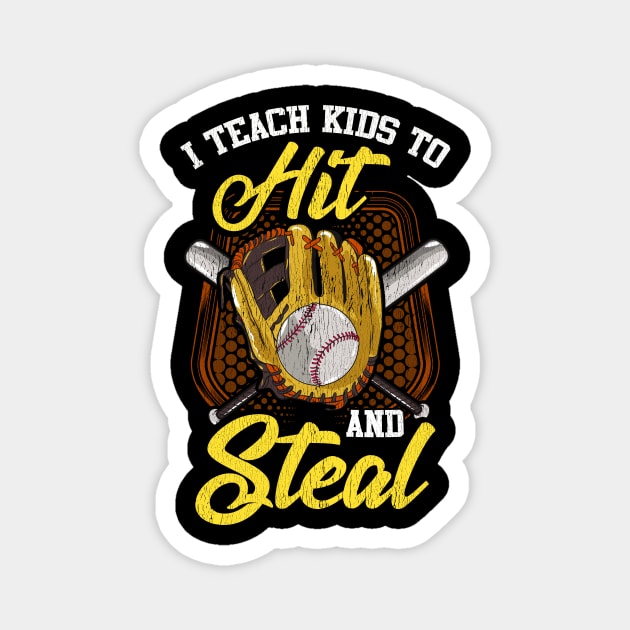 I Teach Kids To Hit And Steal Funny Baseball Coach Magnet by theperfectpresents