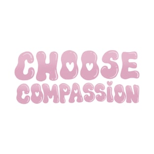 Choose Compassion T-Shirt