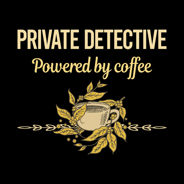 Powered By Coffee Private Detective by lainetexterbxe49