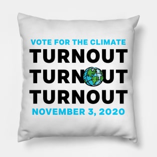 VOTE For The Climate Turn Out Blue November 3, 2020 Democratic Independent Voters Pillow