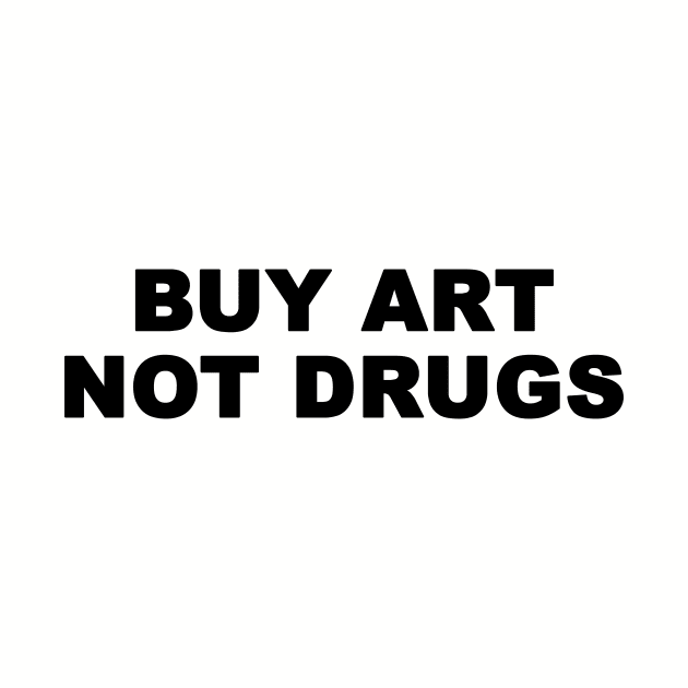 Buy art not drugs by AsKartongs