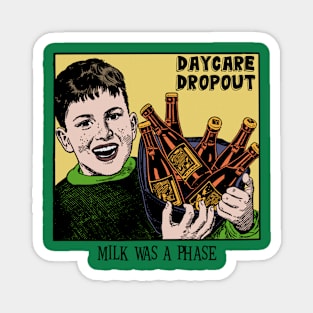 Milk Was a Phase: Toddler Rebellion Magnet