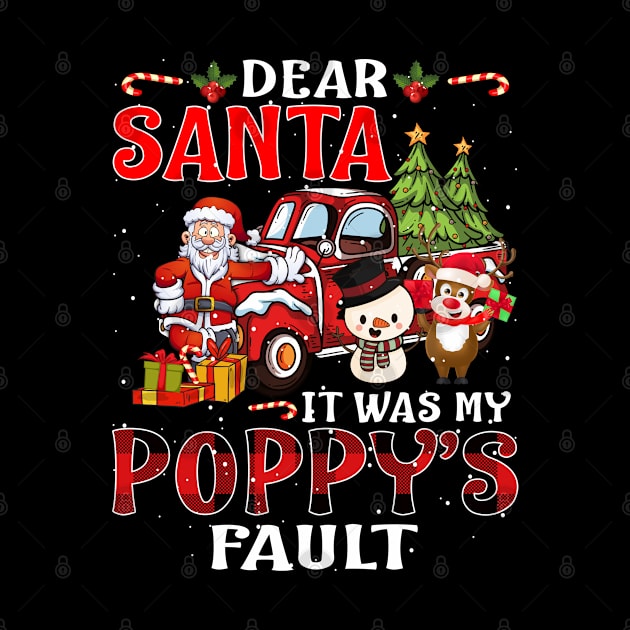 Dear Santa It Was My Poppy Fault Christmas Funny Chirtmas Gift by intelus