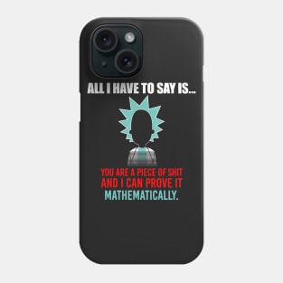 you are a piece of shit Phone Case