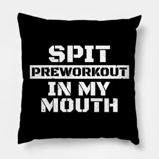 Spit Preworkout in My Mouth - White Grunge AL Pillow