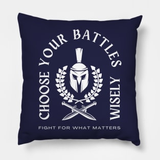 You Have To Pick Your Battles Pillow