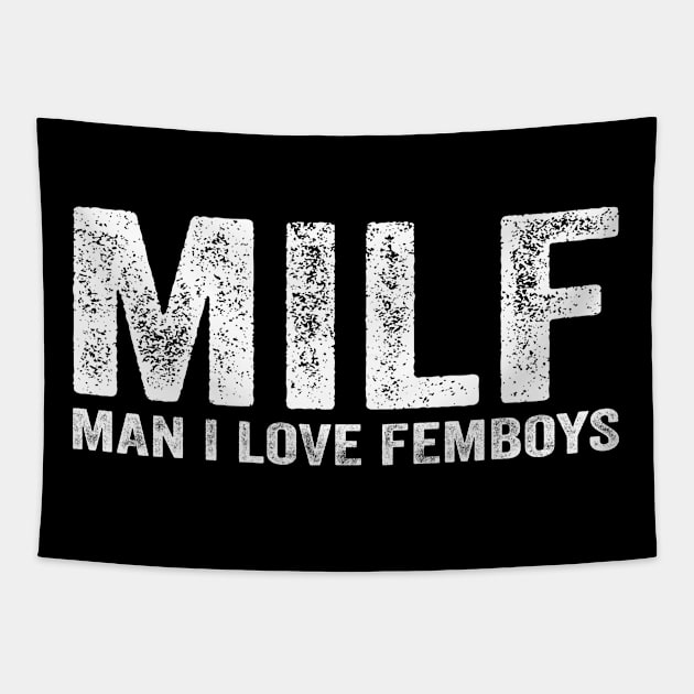 Funny MILF Femboy Crossdresser MILF Man I Love Femboys Tapestry by Alex21