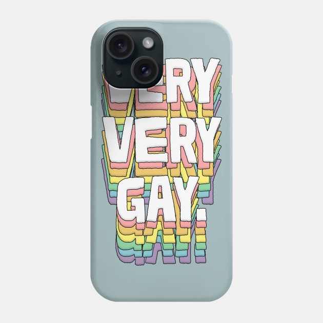 VERY VERY GAY / Humorous Typography Gift Phone Case by DankFutura