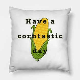 Have a corntastic day corn kid funny song tiktok Pillow