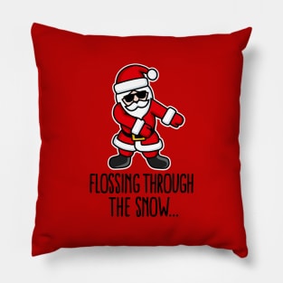 Flossing through the snow Santa Claus Floss like a boss Pillow